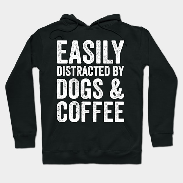 Easily Distracted By Dogs And Coffee Hoodie by Saimarts